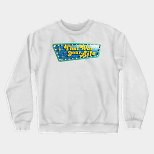 That Was Your Life Crewneck Sweatshirt